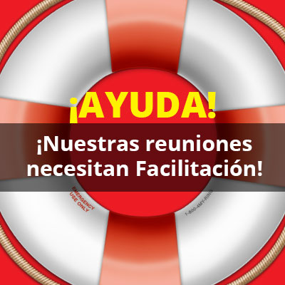¡Ayuda! Nuestras reuniones necesitan facilitación